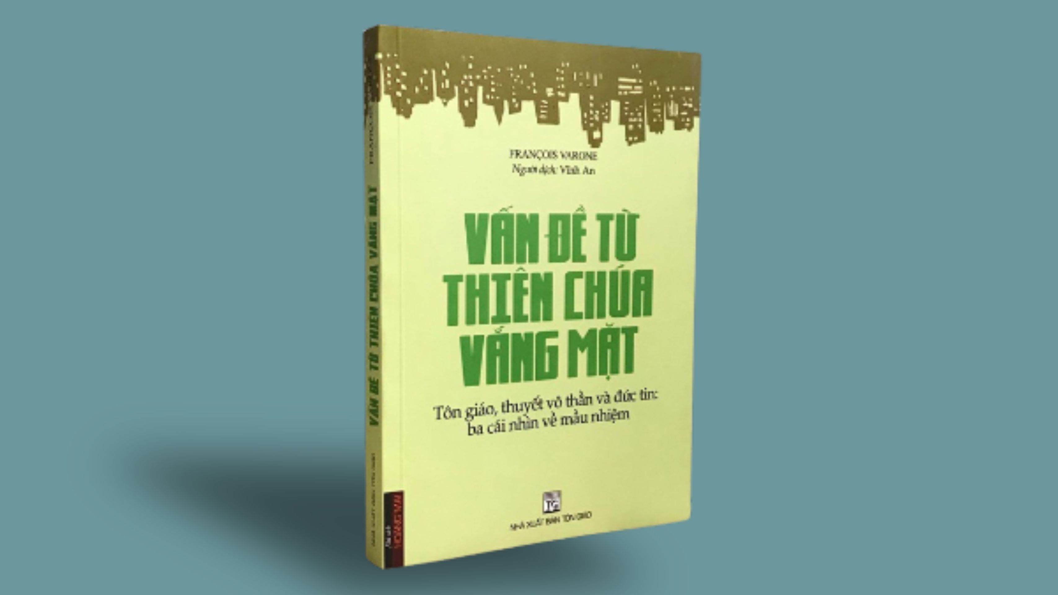 Vấn đề từ Thiên Chúa vắng mặt - Tôn giáo, thuyết vô thần và đức tin: Ba cái nhìn về mầu nhiệm